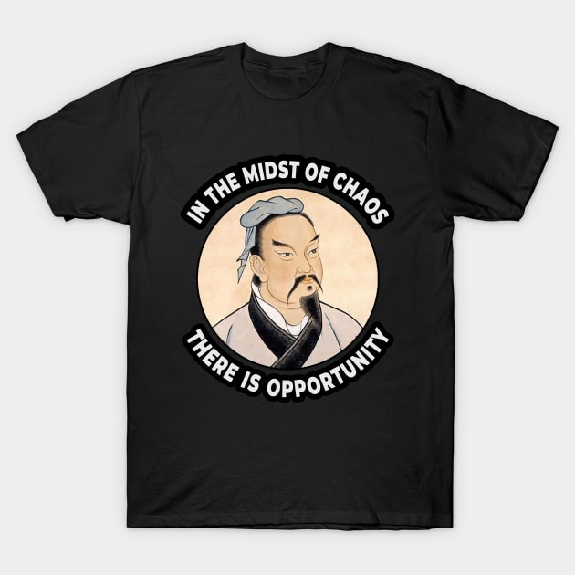 🐼 In Midst of Chaos There Is Opportunity, Sun Tzu Quote T-Shirt by Pixoplanet